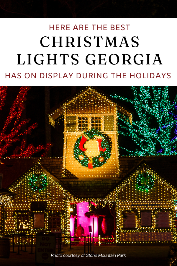 Image of Stone Mountain Christmas with colorful Christmas lights on buildings. Wording on image says "7 Best Displays of Christmas Lights Georgia".