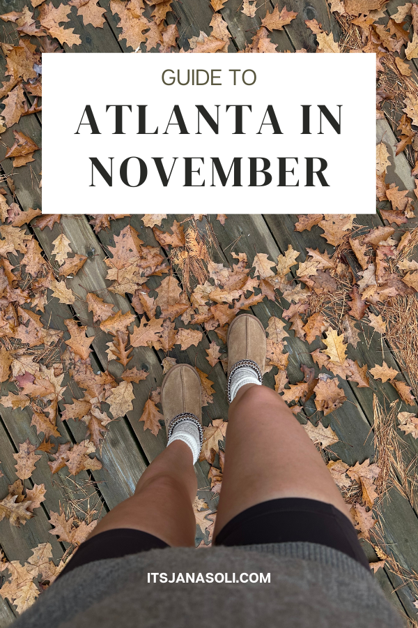 Image of woman in shorts and uggs from first person point of view with wording that says Guide to Atlanta in November